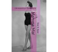 Mamma Mia!: Life According to Italian Moms