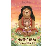 Mamma Orsa e la sua Orsetta: La Magia di essere Mamma e Figlia
