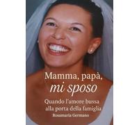 Mamma papà mi sposo (Collana cristiana cattolica)