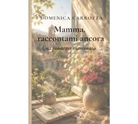Mamma, raccontami ancora: Una promessa mantenuta