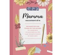 Mamma raccontami di te