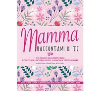 Mamma raccontami di te (Grandi manuali Newton)