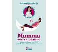 Mamma senza panico. Dalla gravidanza ai nove mesi, guida alla maternità con l'ostetrica del cuore (Urra)