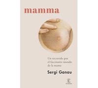 Mamma: Un recorrido por el fascinante mundo de la mama (NO FICCIÓN)