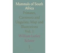 Mammals of South Africa: Primates, Carnivora and Ungulata; Map and Illustrations