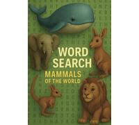 Mammals of the World: Word Searches with Easy-to-Read Print about Real Mammals, Wildlife, Animal Names, and More | 6x9 inches, 110 pages | 50+ Puzzles ... Lovers, Classrooms, and Screen-Free Fun