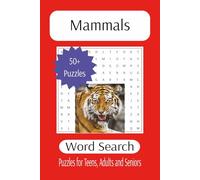 Mammals Word Search: 50+ Puzzles for Animal lovers (The Ultimate Adult Word Search Library)