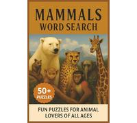 Mammals Word Search: Explore the diversity of mammals from around the world with over 50 puzzles (NatureMind Word Search Series)