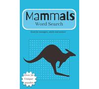 Mammals Word Search: From squirrels to elephants, discover mammals of all kinds in this easy to read 6x9 inch puzzle book