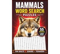 Mammals Word Search Puzzle Book: Big Cats, Primates, Hoofed Animals, Marine Mammals, Marsupials & More | For Adults, Seniors & Teenagers | 55 Puzzles