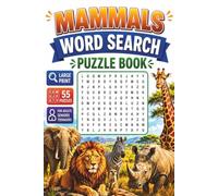 Mammals: Word Search Puzzle Book Featuring Mammals From Around The World - Big Cats, Primates, Marine Mammals & More | 55 Puzzles | 6x9 Inches | For Adults, Seniors & Teenagers