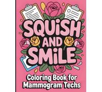 Mammogram Tech Coloring Book: A Funny and Snarky Appreciation Gift for Breast Cancer Awareness Month