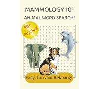 Mammology 101: Animal Word Search!: Animal Word Search with easy to read print about animals, mammals, wildlife and more | 6x9 inches, 110 Pages | 50+ ... for vacations, holidays and leisure time.