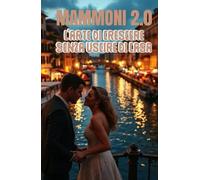 MAMMONI 2.0 - L'ARTE DI CRESCERE SENZA USCIRE DI CASA (Italian Edition): Una commedia romantica contemporanea sulla crescita, la famiglia italiana e ... Comedy) (LOL Europa: The Comedy Collection)