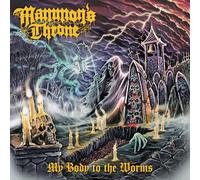 Mammon'S Throne - My Body to the Worms