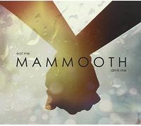 Mammooth - Eat Me Drink Me