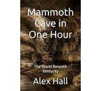 Mammoth Cave in One Hour: The World Beneath Kentucky