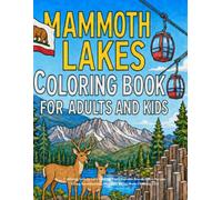 Mammoth Lakes Coloring Book for Adults and Kids: Eastern Sierra California Activity Gifts Coloring Pages Souvenir Travel, Sierra Nevada, Skiing, Snowboarding, Mountain Biking, Rock Climbing, USA