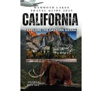 Mammoth Lakes Travel Guide 2025: Explore the Eastern Sierra (Local Voyager X-p)