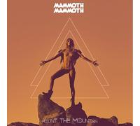 Mammoth Mammoth - Mount The Mountain