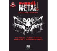 Mammoth Metal Guitar Tab Anthology: The World's Loudest Songbook Featuring 45 Headbanging Songs