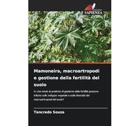 Mamoneira, macroartropodi e gestione della fertilità del suolo: In che modo le pratiche di gestione della fertilità possono influire sullo sviluppo ... sulla diversità dei macroartropodi del suolo?