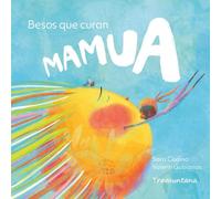 Mamua. Besos que curan (INFANTIL)