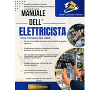 Mamuale dell'elettricista: Un pratico viaggio nel mondo dell'elettricità con aneddoti del mestiere e consigli di esperti