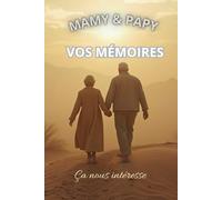 MAMY & PAPY VOS MEMOIRES: L'histoire de votre vie