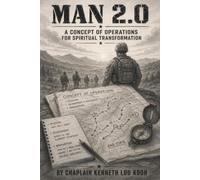 MAN 2.0: A Field Manual for Spiritual Transformation