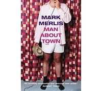 MAN ABOUT TOWN: A Sharp Satirical Novel of Capitol Hill Politics and Starting Over in Midlife