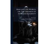 Man and His World, or, The Oneness of Now and Eternity