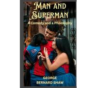 Man and Superman: A Comedy and a Philosophy