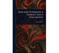 Man and Superman: A Comedy and a Philosophy