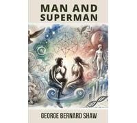 Man and Superman: A Comedy and a Philosophy