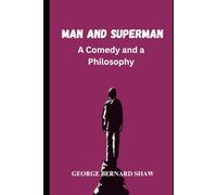 Man And Superman: A Comedy and a Philosophy
