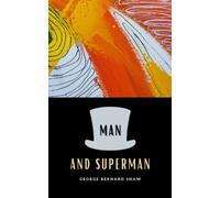 Man and Superman: A Comedy and a Philosophy