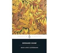 Man and Superman: A Comedy and a Philosophy (Penguin Classics)