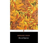 Man and Superman: A Comedy and a Philosophy (Penguin Classics)