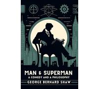 Man and Superman: Una comedia y una filosofía
