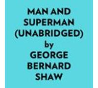 Man And Superman (unabridged) (audiolibro)