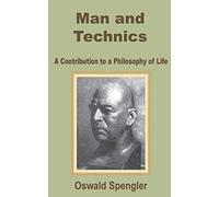 Man and Technics: A Contribution to a Philosophy of Life