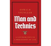 Man and Technics: A Contribution to a Philosophy of Life