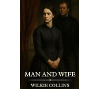 Man and Wife: Timeless Edition Featuring Authentic Illustrations