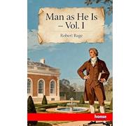 Man as He is: Vol. I