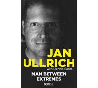 Man between Extremes: Triumph and Tragedy of a Cycling Legend-Jan Ullrich Biography, Tour de France Winner, Doping Scandal, Prime Video Documentary, Memoir of an Exceptional Athlete