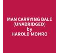 Man Carrying Bale (Unabridged)