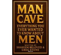 Man Cave: Everything You Ever Wanted to Know About Men: Book Two