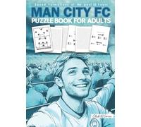 Man City Fc Puzzle Book For Adults: Squad Formations Of The Past 10 Years