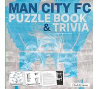 Man City FC Puzzle Book & Trivia: A Crosswords and Word Search Puzzle Book For City Fc Fans (Including Solutions)